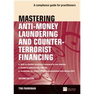 Mastering Anti-Money Laundering and Counter-Terrorist Financing A compliance guide for practitioners