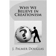 Why We Believe in Creationism