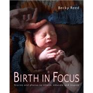 Birth in Focus Stories and photos to inform, educate and inspire