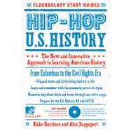 Hip-Hop U. S. History : The New and Innovative Approach to Learning American History