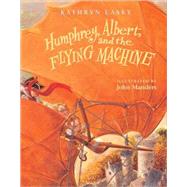 Humphrey, Albert, and the Flying Machine