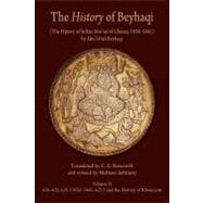 The History of Beyhaqi: The Histoy of Sultan Masud of Ghazna, 1030-1041: 424-432 A.H. (1032-1041 A.D.) and the History of Khwarazm