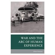 War and the Arc of Human Experience