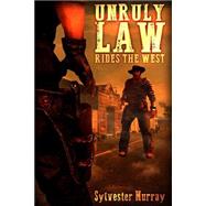 Unruly Law Rides the West