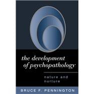 The Development of Psychopathology Nature and Nurture