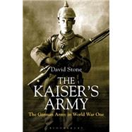 The Kaiser's Army The German Army in World War One