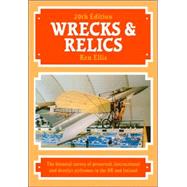 Wrecks and Relics : The Biennial Survey of Preserved, Instructional and Derelict Airframes in the UK and Ireland