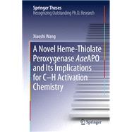 A Novel Heme-thiolate Peroxygenase Aaeapo and Its' Implications for C-h Activation Chemistry