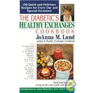 Diabetic's Healthy Exchanges Cookbook : 150 Quick and Delicious Recipes for Every Day and Special Occassions