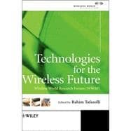 Technologies for the Wireless Future Wireless World Research Forum (WWRF)