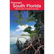 Frommer's<sup>®</sup> South Florida: With the Best of Miami and the Keys, 7th Edition