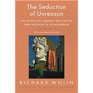 The Seduction of Unreason