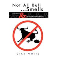 Not All Bull Smells: Sales Points and Personal Motivation Stories