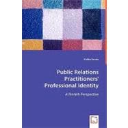 Public Relations Practitioners' Professional Identity,9783639032352