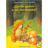 Quien quiere a mi hermanita?