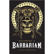 Becoming a Barbarian