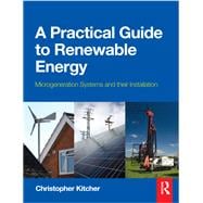 A Practical Guide to Renewable Energy: Microgeneration systems and their Installation