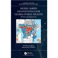 Model-based Geostatistics: Methods and Applications in Global Public Health