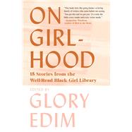 On Girlhood 15 Stories from the Well-Read Black Girl Library