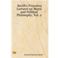 Smith's Princeton Lectures on Moral and Political Philosophy