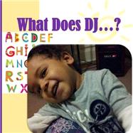 What Does Dj...?