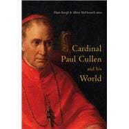 Cardinal Paul Cullen and His World