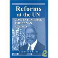 Reforms at the United Nations : Contextualising the Annan Agenda