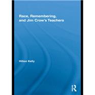 Race, Remembering, and Jim Crow's Teachers