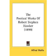 The Poetical Works Of Robert Stephen Hawker