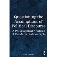 Questioning the Assumptions of Political Discourse