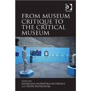 From Museum Critique to the Critical Museum