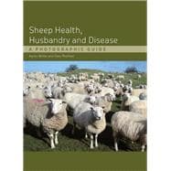 Sheep Health, Husbandry and Disease A Photographic Guide
