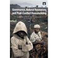 Governance, Natural Resources, and Post-Conflict Peacebuilding