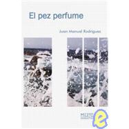 El Pez Perfume/The Perfume Fish
