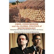 Gmos, Consumerism and the Global Politics of Biotechnology