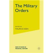 The Military Orders from the Twelfth to the Early Fourteenth Centuries