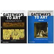 Gateways to Art: Understanding the Visual Arts, 3e with media access registration card + Gateways to Art's Journal for Museum and Gallery Projects, 3e