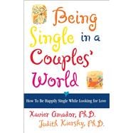 Being Single in a Couple's World How to Be Happily Single While Looking for Love