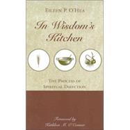 In Wisdom's Kitchen: The Process of Spiritual Direction