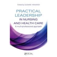 Practical Leadership in Nursing and Health Care: A Multi-Professional Approach