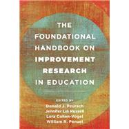 The Foundational Handbook on Improvement Research in Education