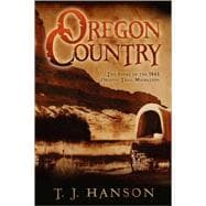 Oregon Country : The Story of the 1843 Oregon Trail Migration