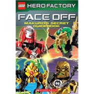 LEGO Hero Factory: Face Off! - Makuro's Secret Guidebook