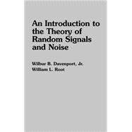 An Introduction to the Theory of Random Signals and Noise