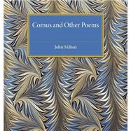 Comus and Other Poems