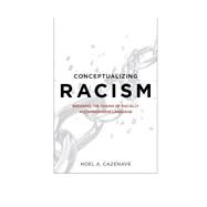 Conceptualizing Racism Breaking the Chains of Racially Accommodative Language