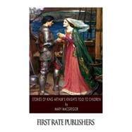 Stories of King Arthur's Knights Told to the Children