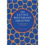 The Lattice Boltzmann Equation For Complex States of Flowing Matter
