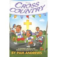 Cross Country : A Children's Musical That Reminds Us to Race to the Cross