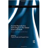 Assisted Reproductive Technologies in the Global South and North: Issues, Challenges and the Future